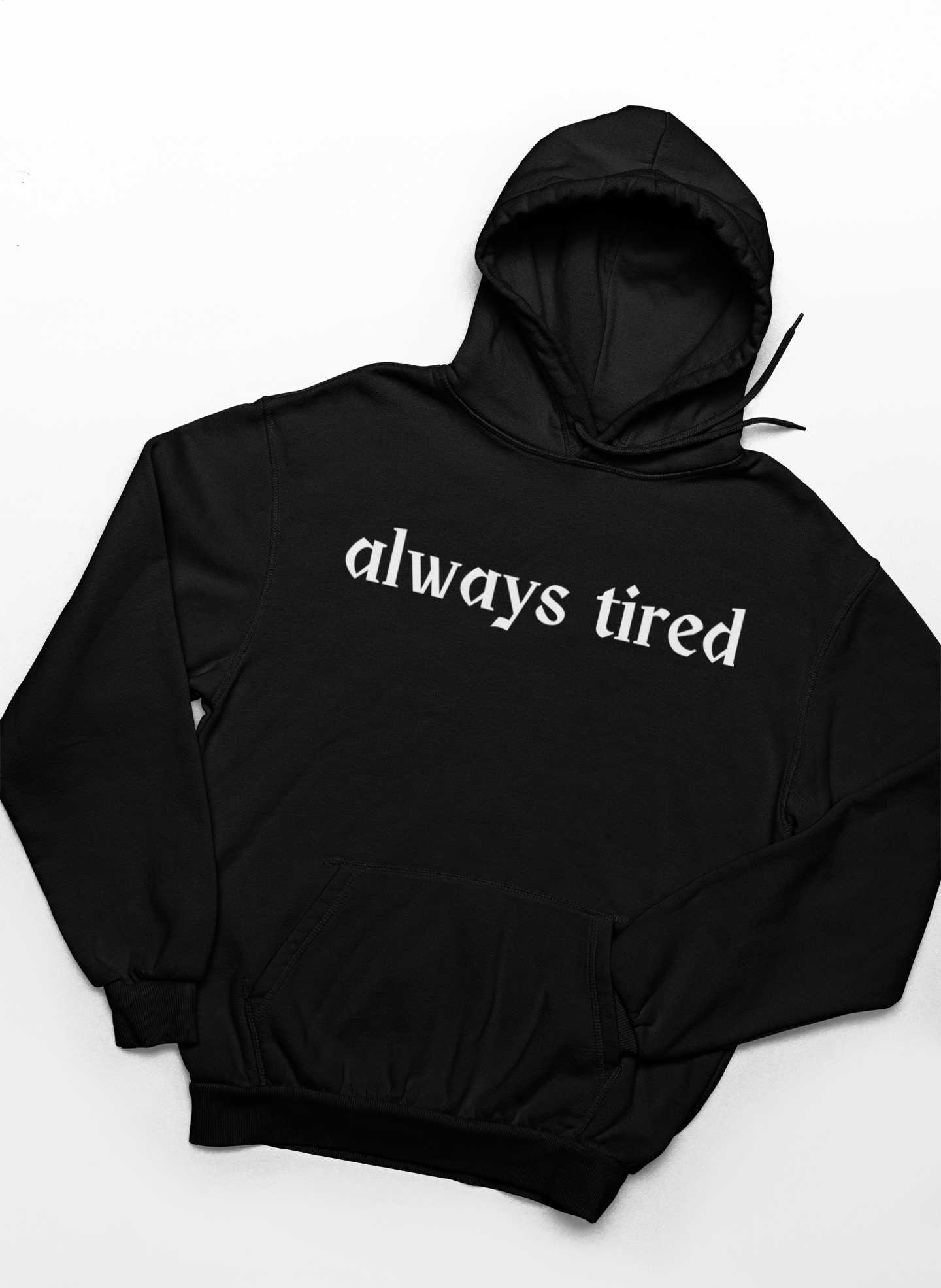 Always Tired Unisex Hoodie