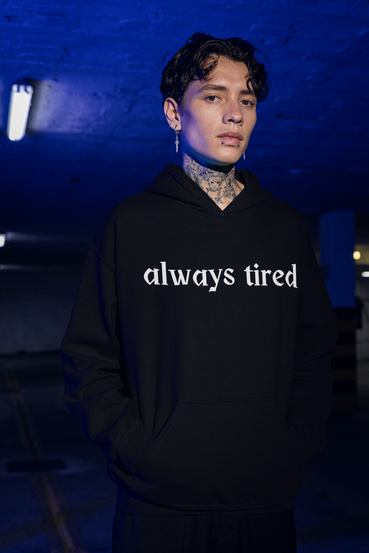 Always Tired Unisex Hoodie