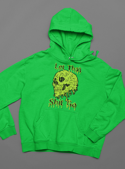 Let That S*** Go Unisex Hoodie